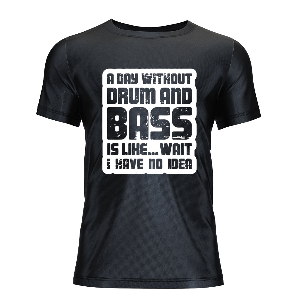 Day Without Drum n Bass Classic T-Shirt
