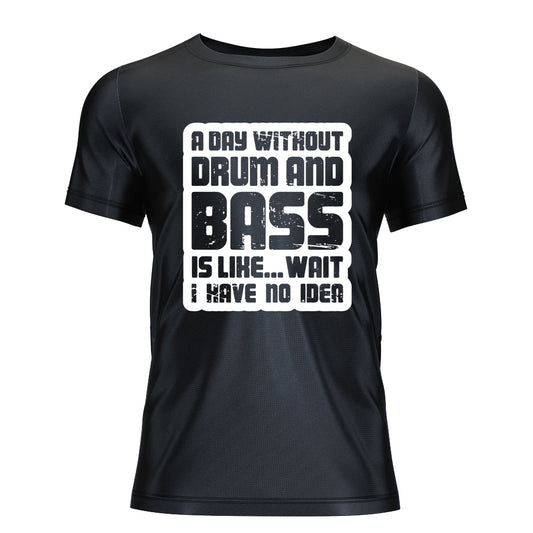 Day Without Drum n Bass Classic T-Shirt