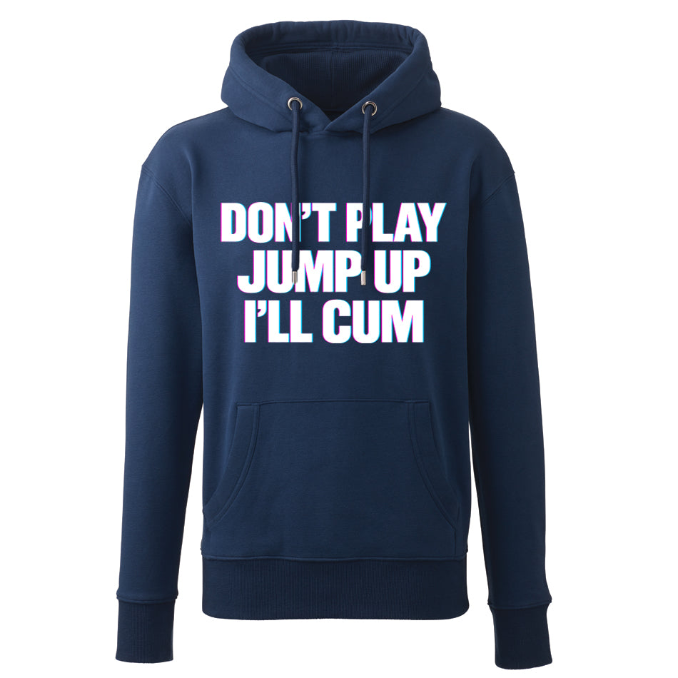 Don't Play Jump Up Premium Hoodie