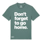 Don't Forget Organic T-Shirt