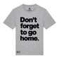 Don't Forget Organic T-Shirt