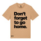 Don't Forget Organic T-Shirt