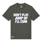 Don't Play Jump Up Organic T-Shirt