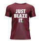 Just Blaze It T-Shirt
