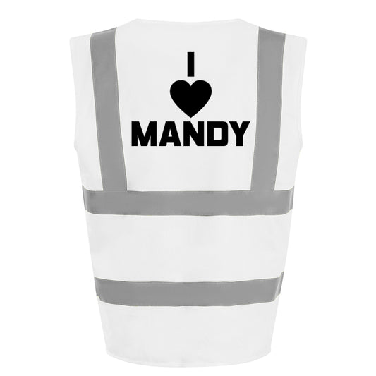 I Love Mandy Hi-Vis Vest (White)