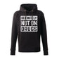 Not On Drugs Premium Hoodie