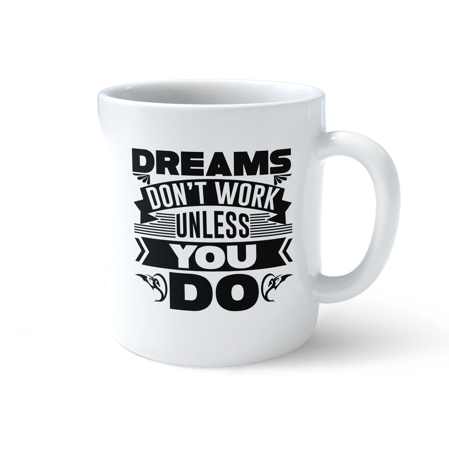 Dreams Don't Work Mug